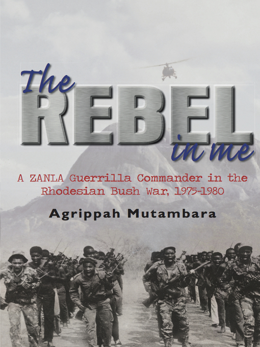 Title details for The Rebel in Me by Agrippah Mutambara - Available
